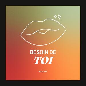 Besoin de toi