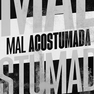 MAL ACOSTUMADA