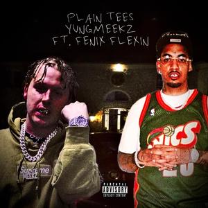 Plain Tees (feat. Fenix Flexin)