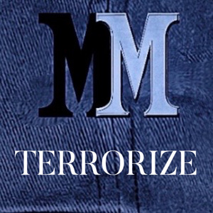 TERRORIZE (MM'S VERSION)