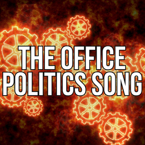 The Office Politics Song