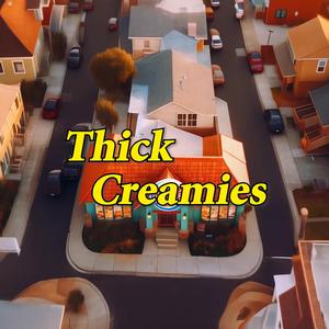 Thick Creamies (Kurger Bing)