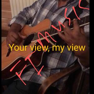 Your view, my view