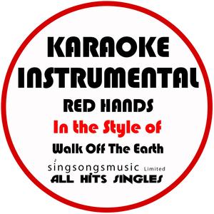 Red Hands (In the Style of Walk off the Earth) [Karaoke Instrumental Version]