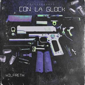 Con la glock (feat. Wiltfreht & Panshomusic)