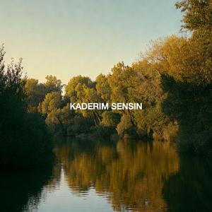 Kaderim Sensin