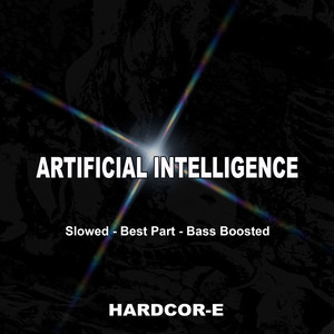 Artificial Intelligence (Slowed - Best Part - Bass Boosted)