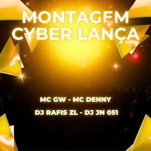 Montagem Cyber Lança (feat. MC DENNY)