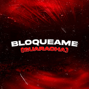 Bloqueame (Guaracha)