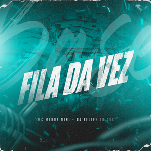 Fila Da Vez