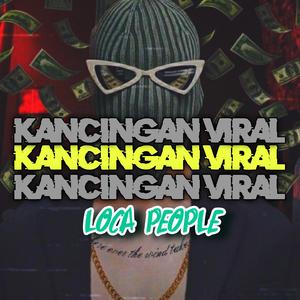 KANCINGAN PARTY (LOCA PEOPLE)