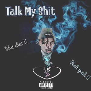 Talk My Shit
