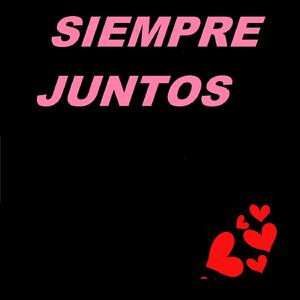 Siempre Juntos (feat. King West El Verdadero Jefe)