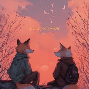 You've got a friend