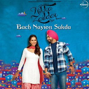 Bach Nayion Sakda (From "Nikka Zaildar")