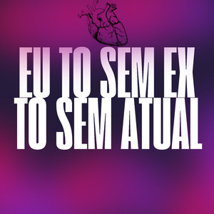 EU TO SEM EX TO SEM ATUAL