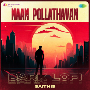 Naan Pollathavan - Dark Lofi