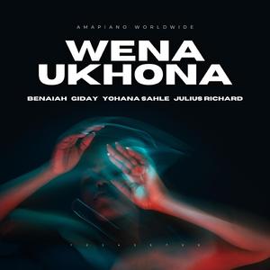 Wena Ukhona (feat. GIDAY, Yohana Sahle & Julius Richard)