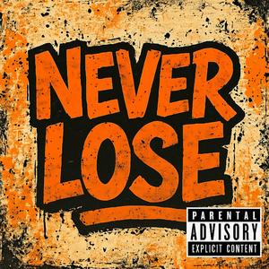 Never Lose (feat. Slesh Wiz Rsa, Acurate, Sniper & Dj Khular)