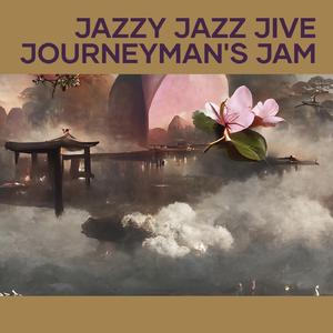 Jazzy Jazz Jive Journeyman's Jam