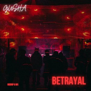 Gusha - Betrayal ( Lonely Dreamns )