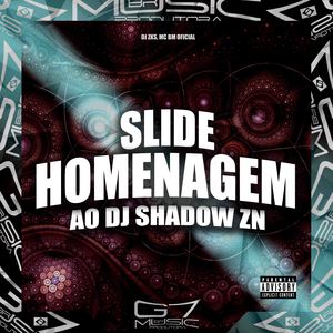 Slide Homenagem ao Dj Shadow Zn
