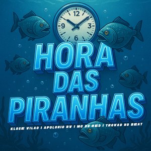 Hora das Piranhas