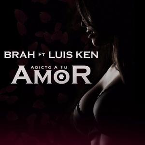 Adicto A Tu Amor (feat. Luis Ken)