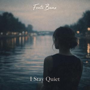 I Stay Quiet