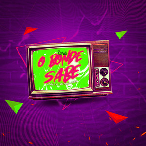 O BONDE SABE (GRAVE)