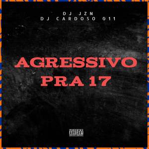 Agressivo Pra 17