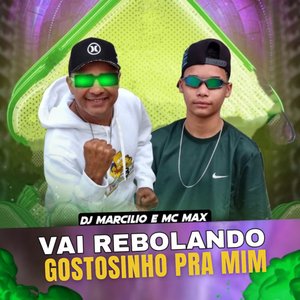 Vai Rebolando Gostosinho pra Mim