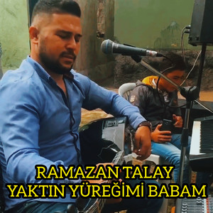 Yaktın Yüreğimi Babam
