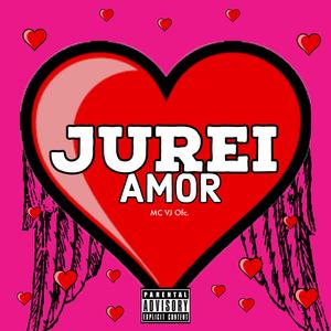 JUREI AMOR (MC VJ DJ VJ DO ST)