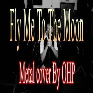 Fly Me To The Moon (Metal Cover)