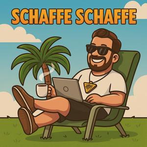 Schaffe Schaffe