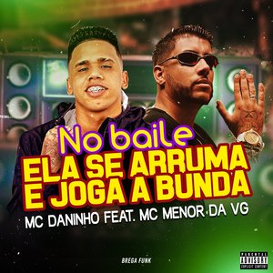 No Baile Ela Se Arruma e Joga a Bunda (feat. MC Menor da VG)