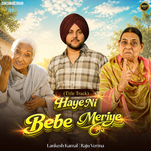 Haye Ni Bebe Meriye (Title Track)