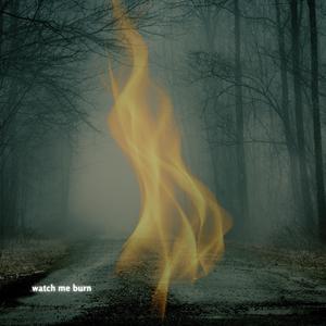 Watch Me Burn