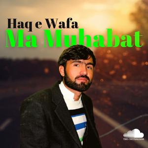 Haq e Wafa Ma Muhabat By Imtiaz Asir Khowar Song
