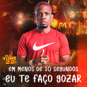 Em Menos De 10 Segundo Eu Te Faço Gozar