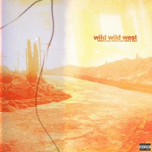 Wild Wild West (feat. FELIX!, Luke Bar$ & Jiles)
