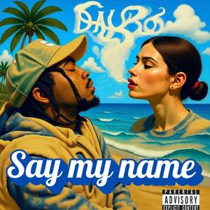 Say my name