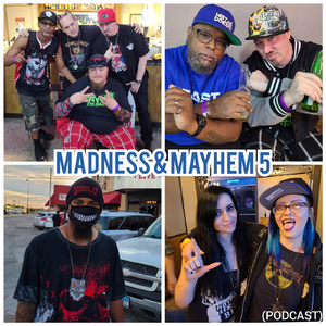 Madness & Mayhem 5 (Podcast) [feat. Insane Poetry, Madopelli, Bobby Krea, Chuckklez, Scum, Philozophy & Mafiatic Misfits]