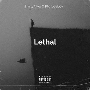 Lethal (feat. Thirty3 Ivo)