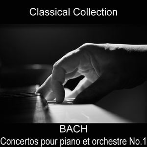 Concerto pour piano et orchestre No.1 in D Minor, BWV. 1052: III. Allegro