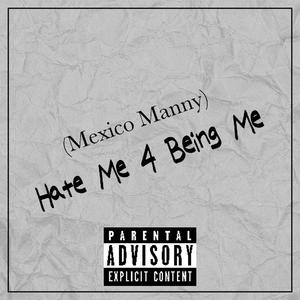 Hate Me 4 Being Me