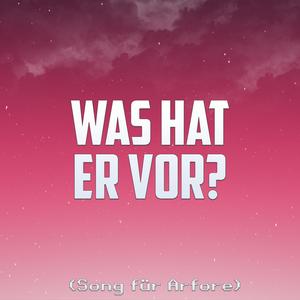 Was hat er vor? (Song für Arfore) [feat. Voldi]