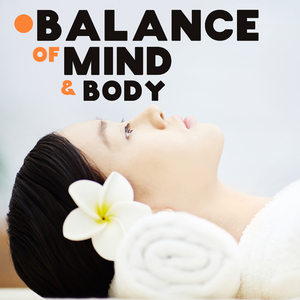 Balance of Mind & Body