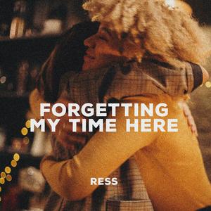 Forgetting My Time Here